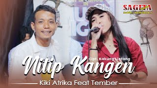 KIKI ATRIKA FEAT TEMBER - NITIP KANGEN (LIVE SAGITA) VERSI JANDHUT