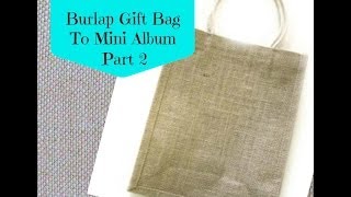 Burlap Gift Bag Mini Album Using WRMK Flower Punch Board Part 2