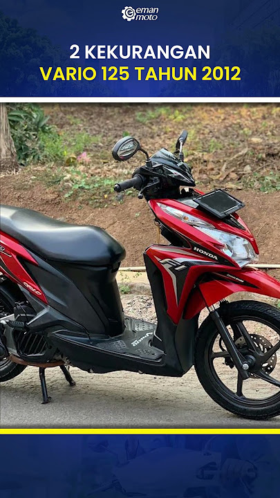 2 Kekurangan Vario 125 tahun 2012