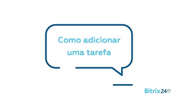 Gerenciamento de Projetos Gratuito - Como adicionar uma tarefa | Bitrix24 Tarefas