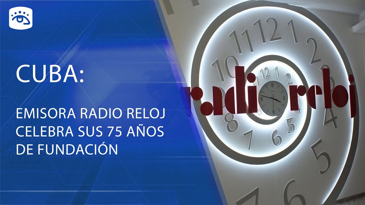 Cuba - Emisora Radio Reloj celebra sus 75 años de fundación