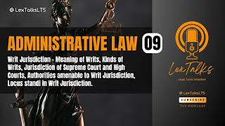 Administrative Law 09 | Writ Jurisdiction: Meaning, Types & Supreme Court vs High Court