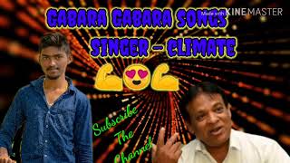 #Gabara Gabara Gathara. Song singer climate.......