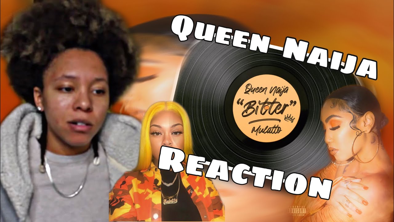 QUEEN NAIJA BITTER FT. MULATTO (OFFICIAL MUSIC VIDEO) REACTION