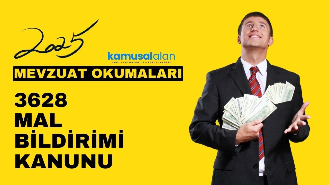 MEVZUAT OKUMALARI - 3628 MAL BİLDİRİMİ KANUNU (BİRİNCİ BÖLÜM) - 2025 GÜNCEL