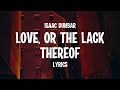 Isaac Dunbar - Love, Or The Lack Thereof (Lyrics)