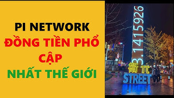 pi network đồng tiền phổ cập nhất thế giới- achi kiếm tiền online