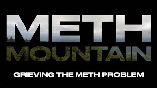 Meth Mountain: Grieving the Meth Problem in Our Region