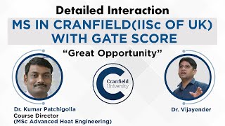 Detailed Interaction with Dr. Kumar, Course Director-MSc Advanced Heat Engg. Cranfield University UK