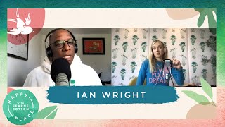 Ian Wright Opens Up About Abusive Childhood | Happy Place Podcast