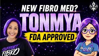 New Fibromyalgia FDA approved medication Tonmya New Fibromyalgia FDA approved medication Tonmya