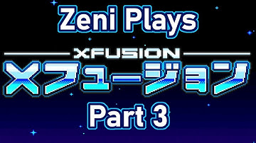 Super Metroid: X-Fusion First Playthrough! (Part 3)