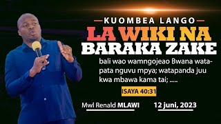 KUOMBEA LANGO LA WIKI NA BARAKA ZAKE | MWL RENALD MLAWI