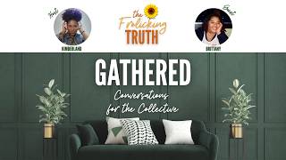 Ep. 3 - Gathered | Deep Waters: Navigating Faith When Life Changes Course | Authentically Brittany