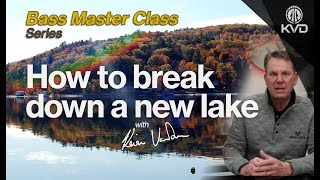 How to approach a new fishing lake -Bass Master Class with KVD