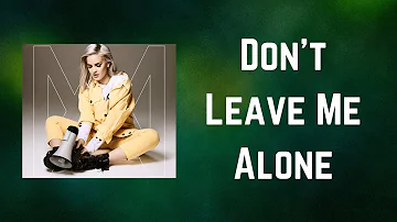 Anne Marie - Don't Leave Me Alone (Lyrics)