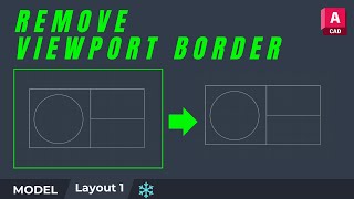 How to remove the border of viewport in AutoCAD