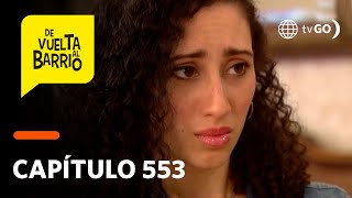 De Vuelta Al Barrio 4 Betty Quedó En Shock Tras Inesperada Confesión De Beto Capítulo 553