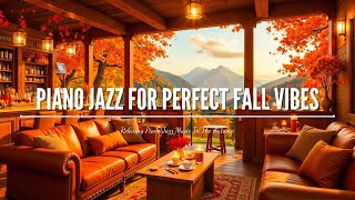 Snuggle Up to SMOOTH Piano Jazz for Perfect Fall Vibes