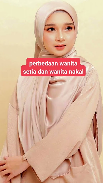 perbedaan wanita setia dan wanita nakal - ciri wanita setia dan serius