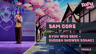 Sam Core - Byon Woo Seok - Sudden shower sonaki