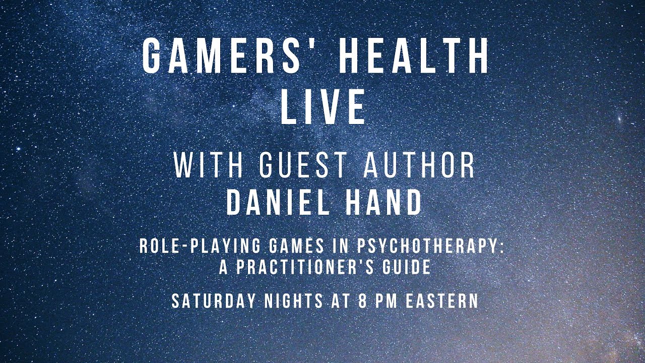 Gamers Health Live With Guest Author Daniel Hand Tonight 8 PM gamers-health-live-with-guest-author-daniel-hand-tonight-8-pm