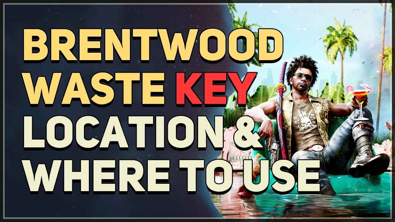 Brentwood Waste Key Location Dead Island 2 YouTube