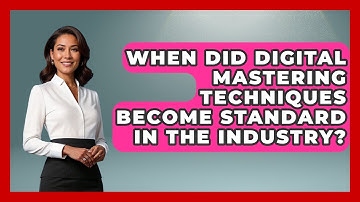 When Did Digital Mastering Techniques Become Standard in the Industry? | Music Producer Mastery News