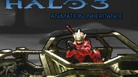 Halo 3 Animation Inheritance Tutorial