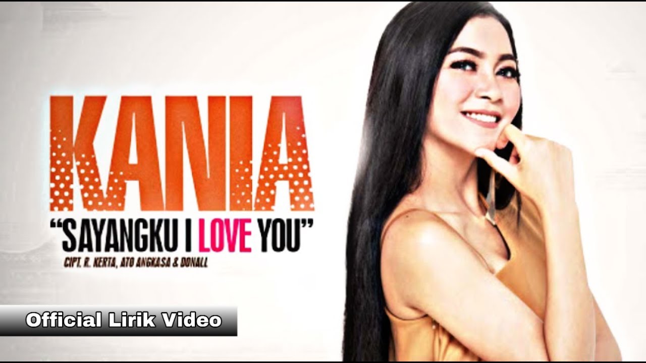 KANIA - SAYANGKU I LOVE YOU | LIRIK VIDEO