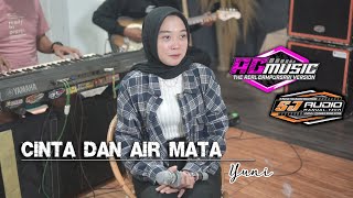 CINTA DAN AIR MATA - YUNI | AG MUSIC