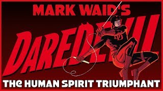 Mark Waid's Daredevil  The Human Spirit Triumphant