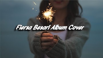 FIERSA BESARI FULL ALBUM COVER | KUMPULAN LAGU FIERSA BESARI COVER
