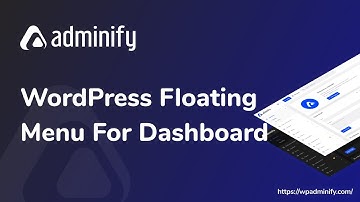 How to Create a Dashboard Floating Menu using WP Adminify?