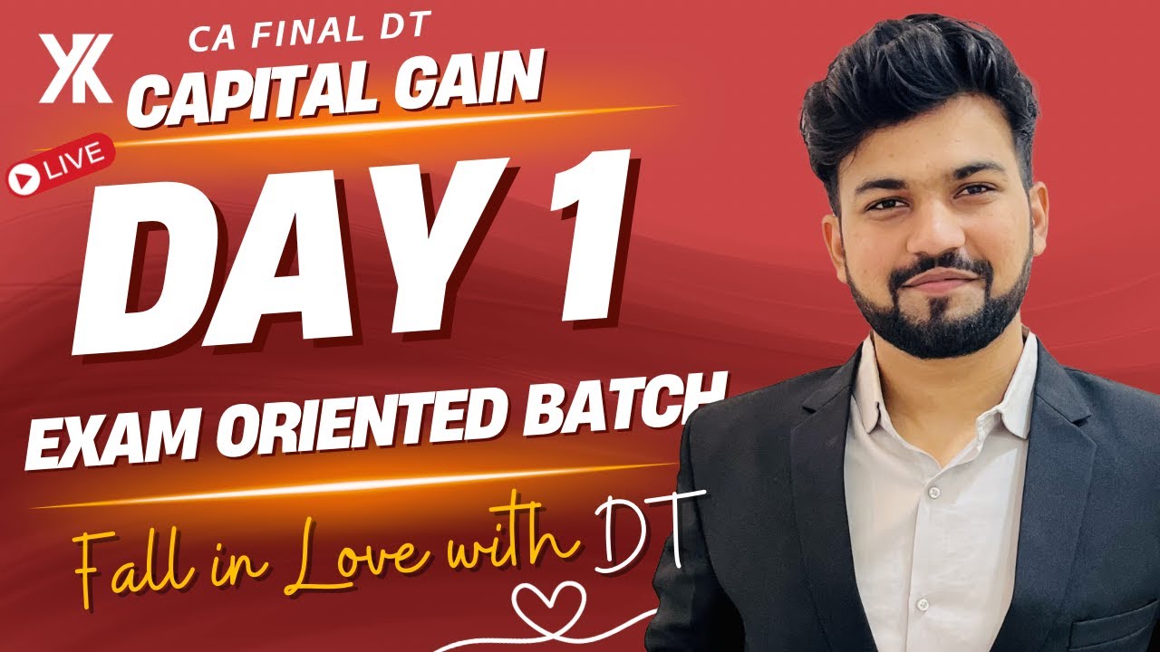 Capital Gain Day 1| CA/CMA Final DT | Live Exam Oriented Batch for May ...