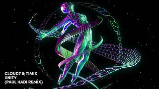 Cloud7 & Timix - Unity (Paul Hadi Remix)