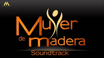Mujer de Madera - Soundtrack 4 (Alondra)
