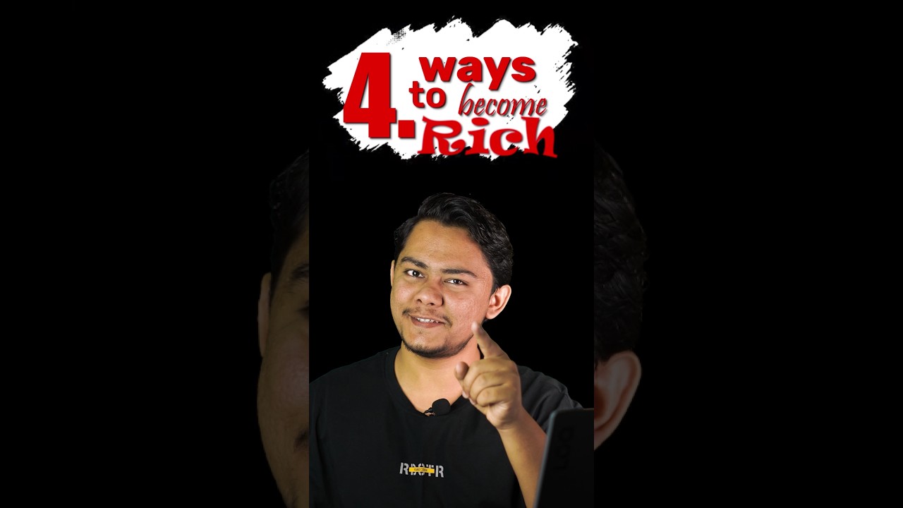 4 ways to become rich! | Rishav Pradhan |