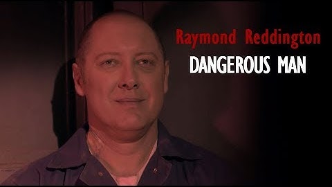 The Blacklist || Raymond Reddington: A dangerous man