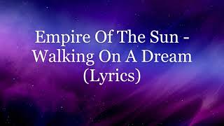 Empire Of The Sun - Walking On A Dream (Lyrics HD) Resimi