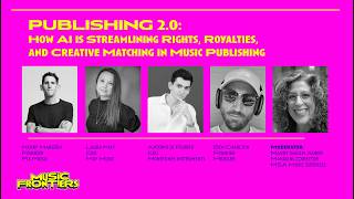 MUSIC FRONTIERS - Publishing 2.0: How AI is streamlining Rights, Royalties and Creative Matching