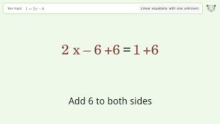 Solve 1=2x-6: Linear Equation Video Solution | Tiger Algebra