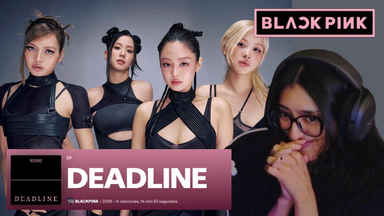 Reaccionando a DEADLINE (BLACKPINK)