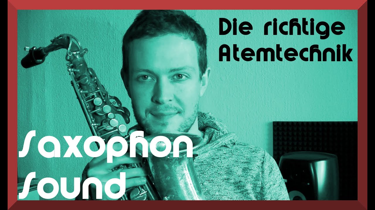 Die richtige Atemtechnik für Saxophonisten - Video: Saxophon Sound, Saxophon lernen, Atmung