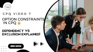 Salesforce CPQ Video 7: Mastering Option Constraints in Bundles – Dependency & Exclusion Made Simple