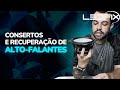 Consertos e recuperação de alto-falantes de subwoofers e caixas acústicas, aqui na Ledfix