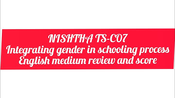 NISHTHA 2.0 Integrating gender in schooling process TS-C07 English medium review and score