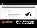 pfsense & Chromecast Across Subnets/VLANs w/ Avahi & multicast Domain Name System (mDNS) protocol