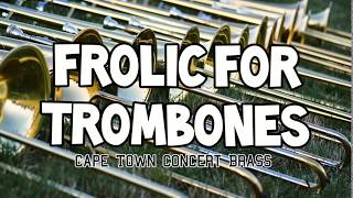 FROLIC FOR TROMBONES | CAPE TOWN CONCERT BRASS