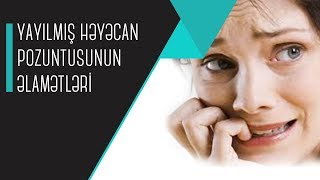 Download Yayılmış Həyəcan Pozuntusunun əlamətləri Video MP3 Yayılmış Həyəcan Pozuntusunun əlamətləri
